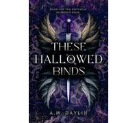 A M Daylin These Hallowed Binds (Tascabile) Empyreal Guardian Saga