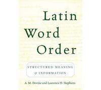 A. M. Devine Laurence D. Stephens Latin Word Order (Copertina rigida)