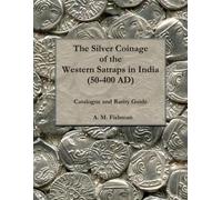 A. M. Fishman A The Silver Coinage of the Western Satraps in India ( (Tascabile)