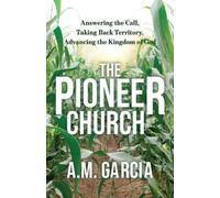 A. M. Garcia The Pioneer Church (Tascabile)