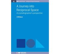 A.M. Glazer A Journey into Reciprocal Space (Tascabile) IOP Concise Physics