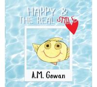 A M Gowan Happy & The Real Smile (Tascabile)