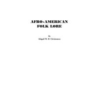 A. M. H. Christ Afro-American Folk Lore: Told Round Cabin Fires on t (Tascabile)
