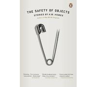 A.M. Homes The Safety of Objects (Tascabile)