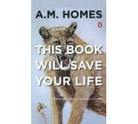A.M. Homes This Book Will Save Your Life (Tascabile)