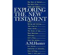 A. M. Hunter Exploring the New Testament (Tascabile)