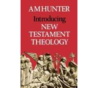 A. M. Hunter Introducing New Testament Theology (Tascabile)