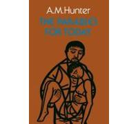 A M Hunter The Parables for Today (Tascabile)