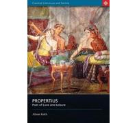 A. M. Keith Propertius (Tascabile) Classical Literature and Society