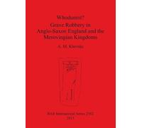 A M Klevnäs Whodunnit Grave Robbery in Anglo-Saxon England and the M (Tascabile)