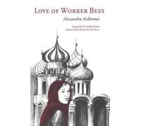 A.M. Kollontai Love of Worker Bees (Tascabile)