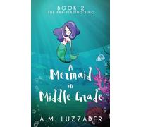A M Luzzader A Mermaid In Middle Grade (Tascabile) Mermaid in Middle Grade