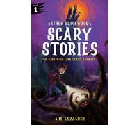 A.M. Luzzader Arthur Blackwood's Scary Stories 1 (Tascabile)