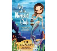 A M Luzzader Ava and the Mermaid Club (Tascabile)