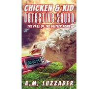 A M Luzzader Chicken and Kid Detective Squad (Tascabile)