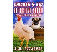 A M Luzzader Chicken and Kid Detective Squad The Case of the Missing (Tascabile)