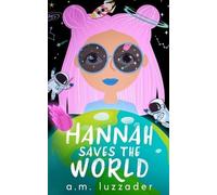 A M Luzzader Hannah Saves the World (Tascabile) Middle Grade Mystery Fiction
