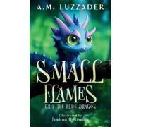 A M Luzzader Small Flames (Tascabile)