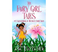 The Fairy Girl Tales: Ivy Squashling and The Fizzy Fairy Race