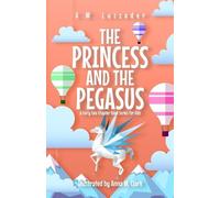 A M Luzzader The Princess and the Pegasus (Tascabile)