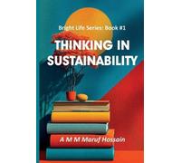 A M M Maruf Hossain Thinking in Sustainability (Copertina rigida) Bright Life