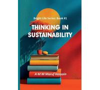 A M M Maruf Hossain Thinking in Sustainability (Tascabile) Bright Life