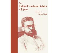 A M Nair Indian Freedom Fighter in Japan (Copertina rigida)