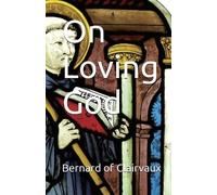 A M Overett St Bernard of Clairvaux On Loving God (Tascabile)