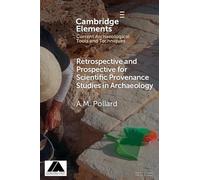 A. M. Pollard Retrospective and Prospective for Scientific Provenanc (Tascabile)