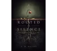 A M Walker Rooted in Silence (Tascabile)