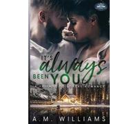 A M Williams Williams A M A.M. Williams It's Always Been You (Tascabile)