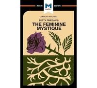 Elizabeth Whitak An Analysis of Betty Friedan's The Feminine Mystiq (Tascabile)
