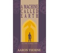 A Machine Called Earth: Welcome to Violet Town