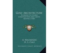 A MacKenzie Golf Architecture (Copertina rigida)