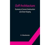A MacKenzie Golf Architecture (Tascabile)