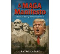 A Maga Manifesto: The Real History of the United States