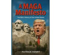 A Maga Manifesto: The Real History of the United States