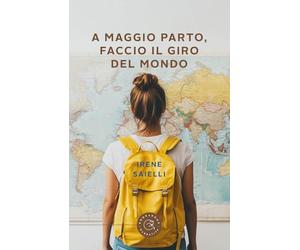 A maggio parto, faccio il giro del mondo!