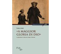 «A maggior gloria di Dio». Le gesuitesse in Italia tra Cinque e Seicento -...