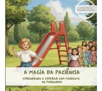 A Magia da Paciência: Aprendendo a Esperar com Maricota no Parquinho