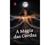 A Magia das Cordas