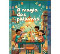 A magia das palavras.
