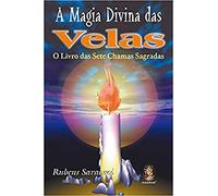 A Magia Divina das Velas. O Livro das Sete Chamas Sagradas (Em Portuguese do Brasil)
