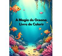 A Magia do Oceano - Livro de Colorir