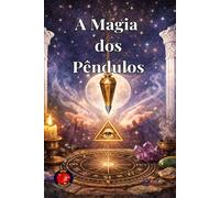 A Magia dos Pêndulos