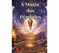 A Magia dos Pêndulos
