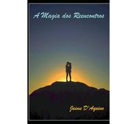 A Magia dos Reencontros