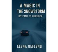 A Magic in Snowstorm or My path to Gurudev