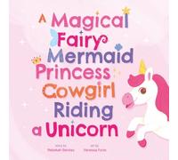 A Magical Fairy Mermaid Princess Cowgirl Riding a Unicorn