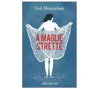 Libri Veit Heinichen - A Maglie Strette